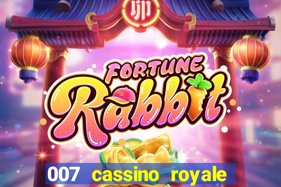 007 cassino royale completo dublado